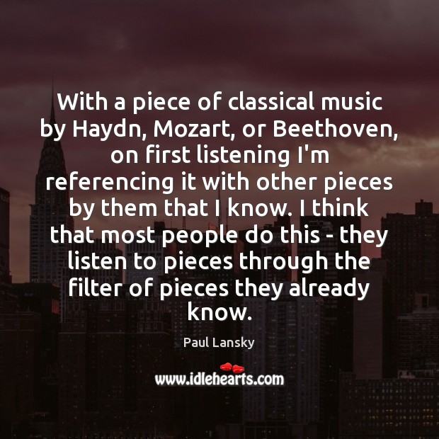 With a piece of classical music by Haydn, Mozart, or Beethoven, on Paul Lansky Picture Quote