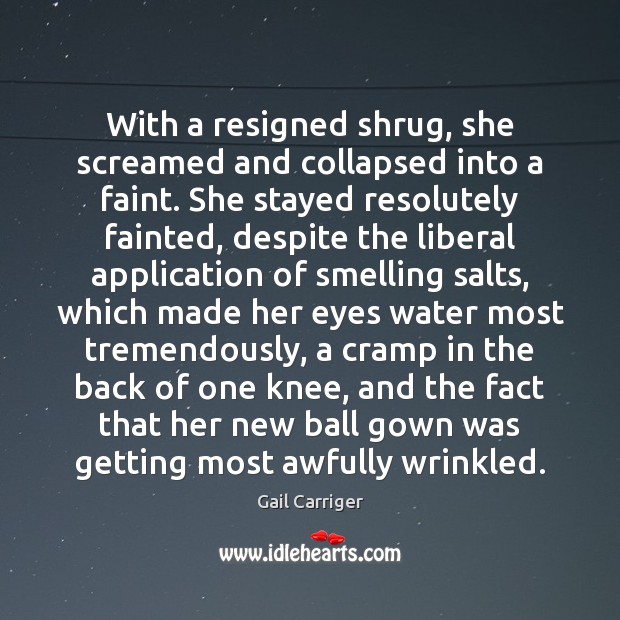 With a resigned shrug, she screamed and collapsed into a faint. She Image