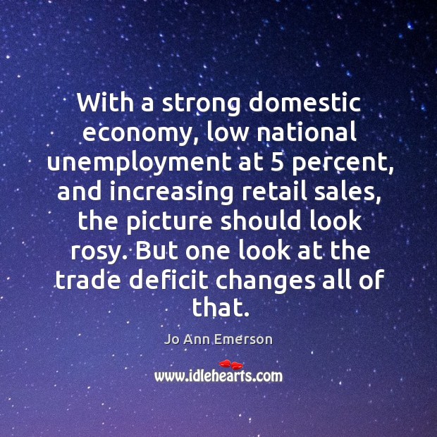 With a strong domestic economy, low national unemployment at 5 percent, and increasing Image
