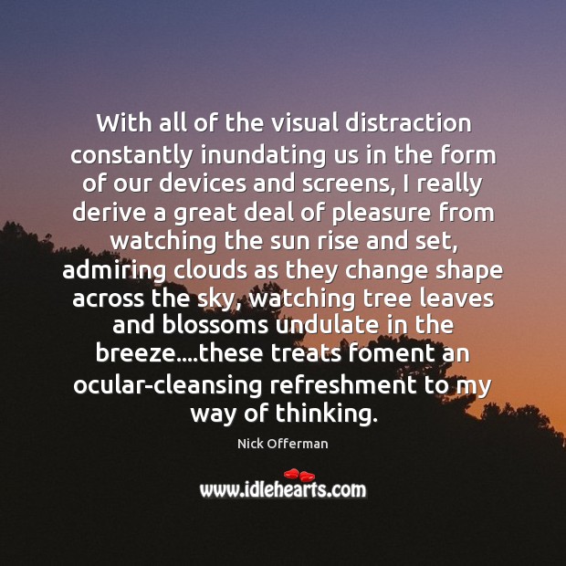With all of the visual distraction constantly inundating us in the form Image