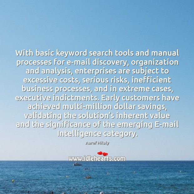With basic keyword search tools and manual processes for e-mail discovery Image
