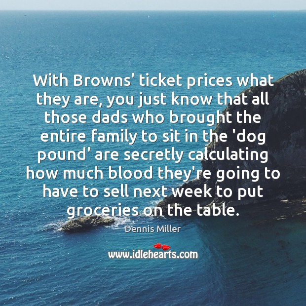 With Browns’ ticket prices what they are, you just know that all Image