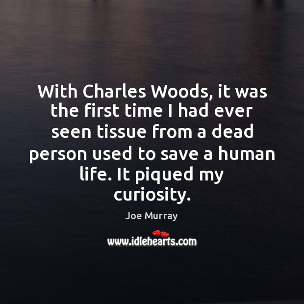 With Charles Woods, it was the first time I had ever seen Image
