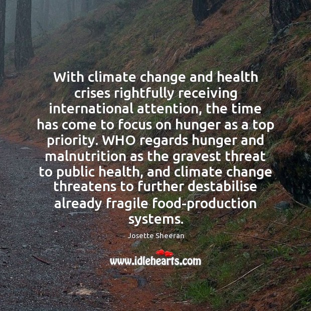 With climate change and health crises rightfully receiving international attention, the time Climate Change Quotes Image