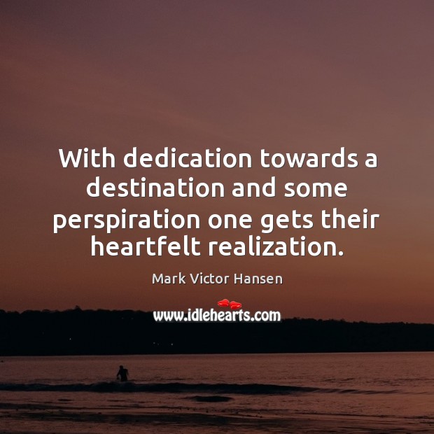 With dedication towards a destination and some perspiration one gets their heartfelt Image