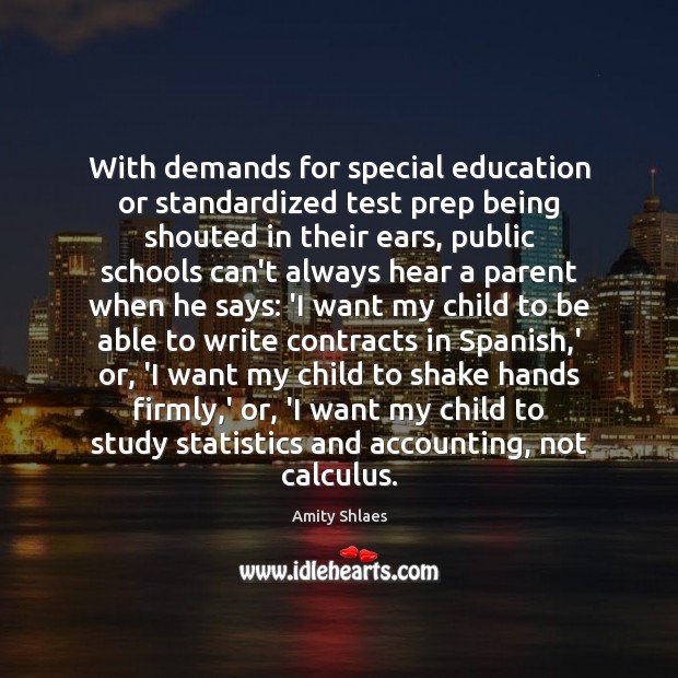 With demands for special education or standardized test prep being shouted in Image