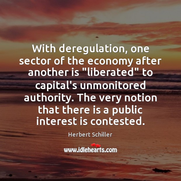 With deregulation, one sector of the economy after another is “liberated” to Image