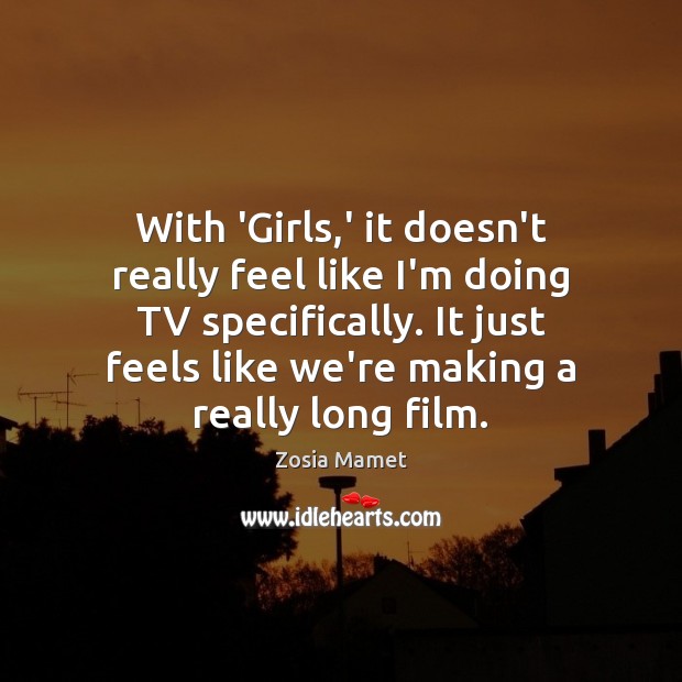 With ‘Girls,’ it doesn’t really feel like I’m doing TV specifically. Image