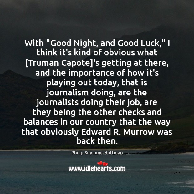 With “Good Night, and Good Luck,” I think it’s kind of obvious Good Night Quotes Image