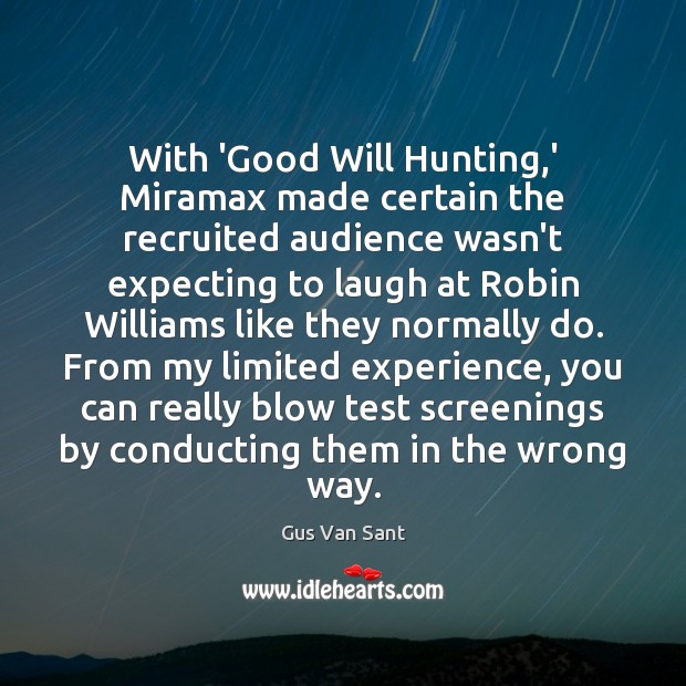 With ‘Good Will Hunting,’ Miramax made certain the recruited audience wasn’t Gus Van Sant Picture Quote