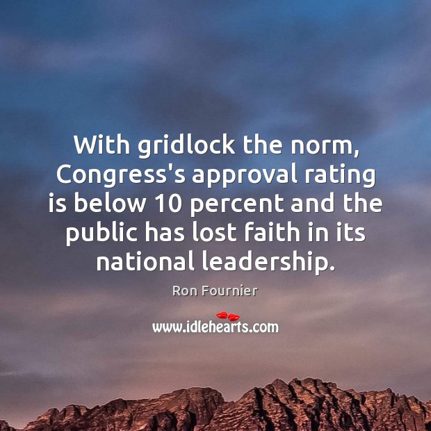 With gridlock the norm, Congress’s approval rating is below 10 percent and the Approval Quotes Image