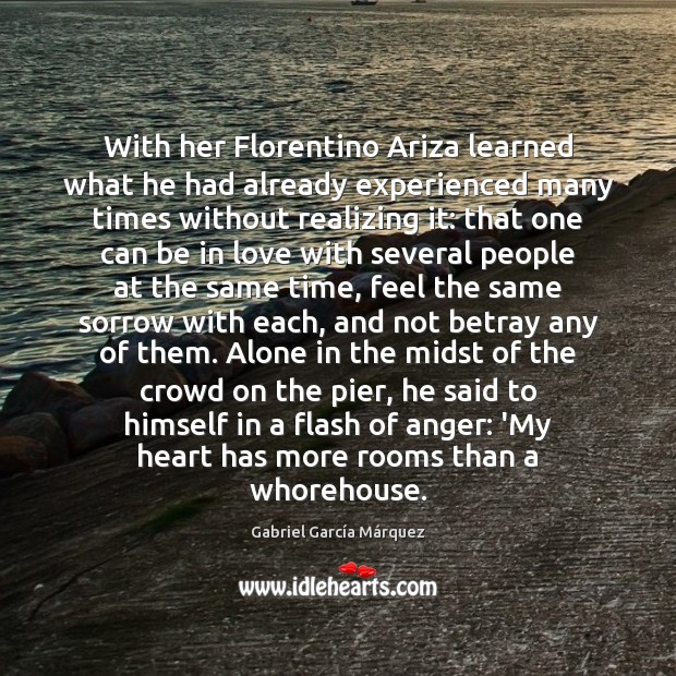 With her Florentino Ariza learned what he had already experienced many times Gabriel García Márquez Picture Quote