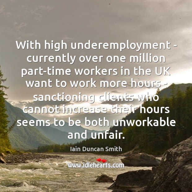 With high underemployment – currently over one million part-time workers in the Image