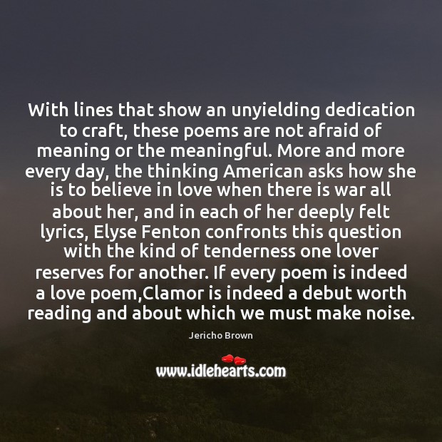 With lines that show an unyielding dedication to craft, these poems are Image