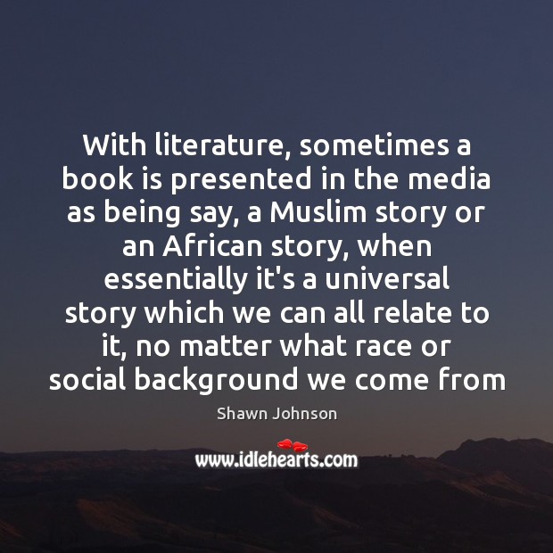 With literature, sometimes a book is presented in the media as being Image