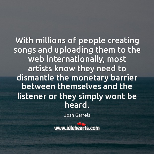 With millions of people creating songs and uploading them to the web Image