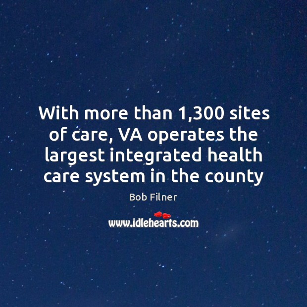 With more than 1,300 sites of care, VA operates the largest integrated health Image