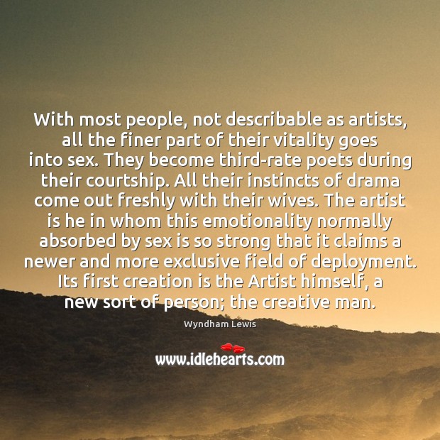 With most people, not describable as artists, all the finer part of Image