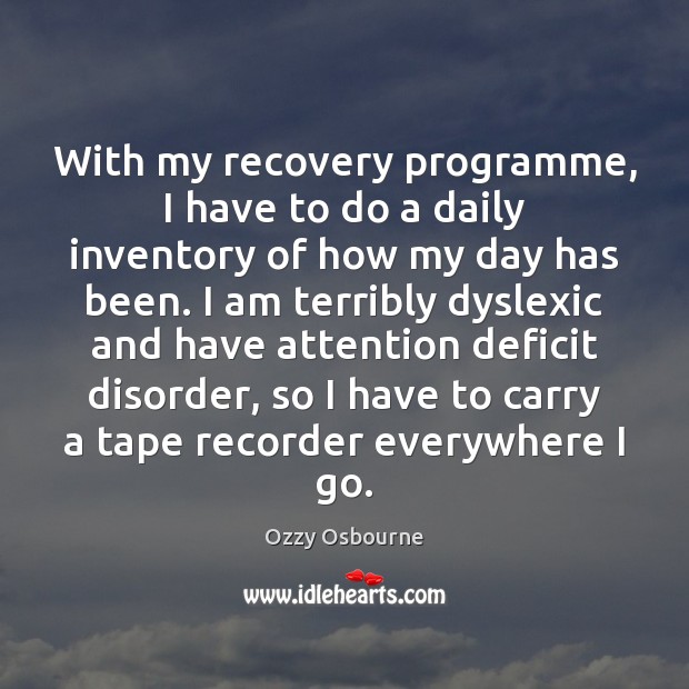 With my recovery programme, I have to do a daily inventory of Image