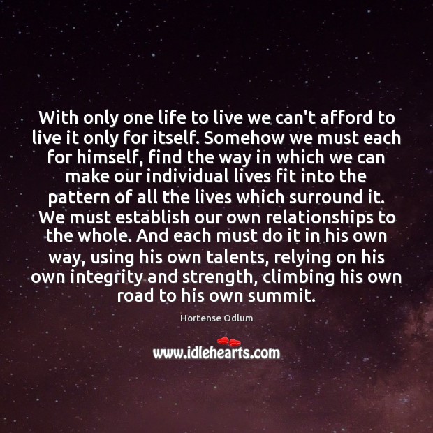 With only one life to live we can’t afford to live it Hortense Odlum Picture Quote