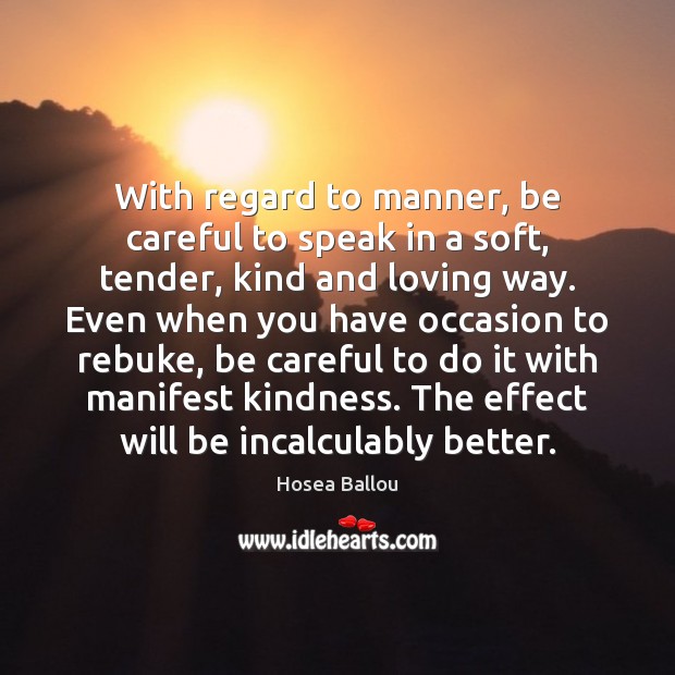 With regard to manner, be careful to speak in a soft, tender, Image
