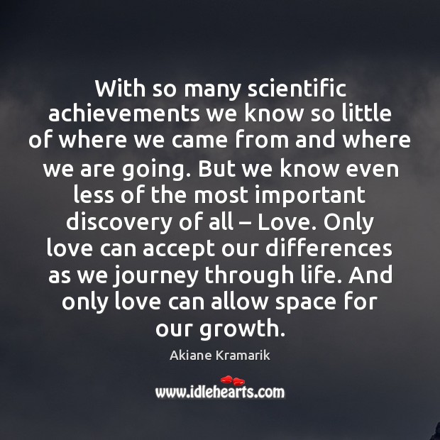 With so many scientific achievements we know so little of where we Growth Quotes Image