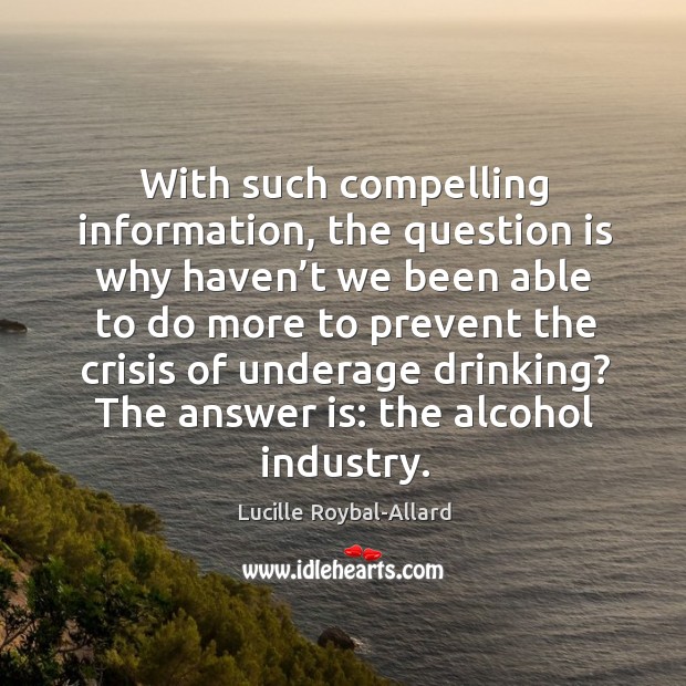With such compelling information, the question is why haven’t we been able Lucille Roybal-Allard Picture Quote