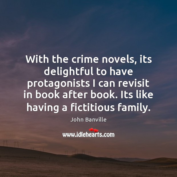 With the crime novels, its delightful to have protagonists I can revisit Image