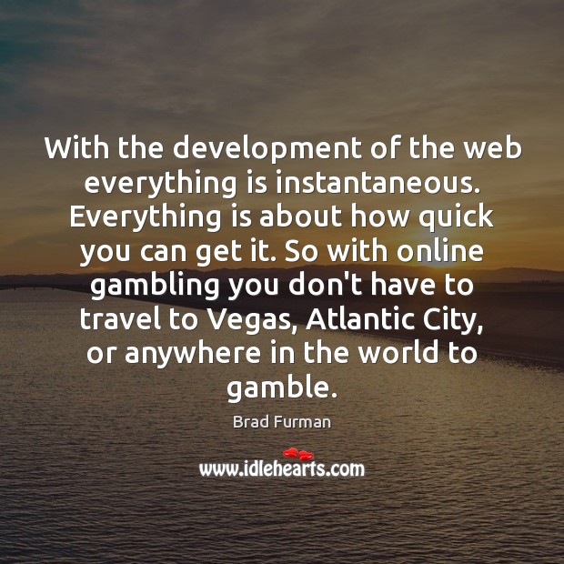 With the development of the web everything is instantaneous. Everything is about Image