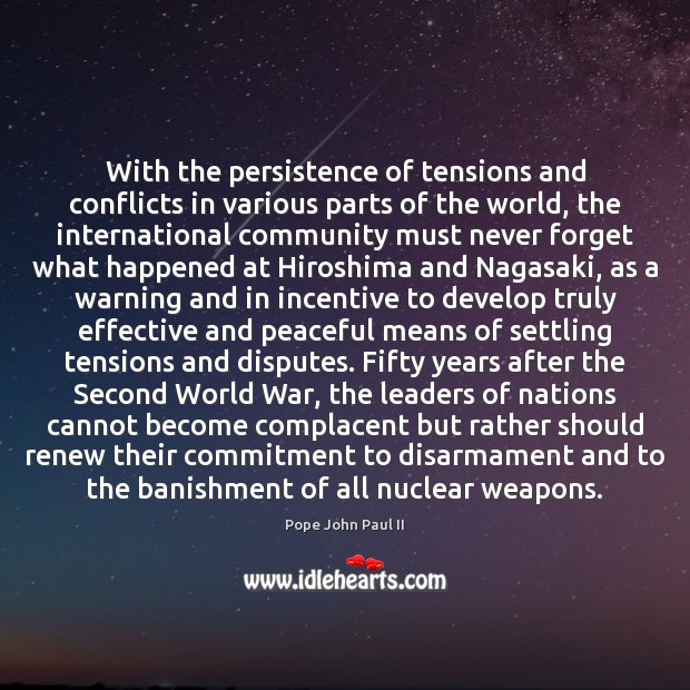 With the persistence of tensions and conflicts in various parts of the Pope John Paul II Picture Quote