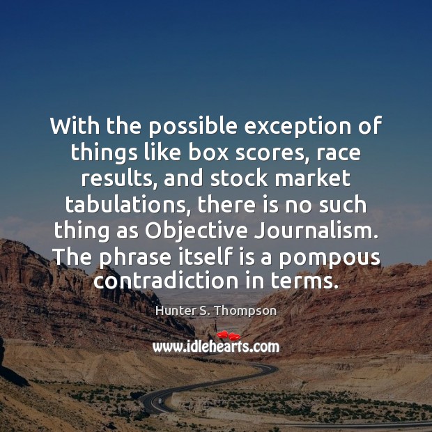 With the possible exception of things like box scores, race results, and Image