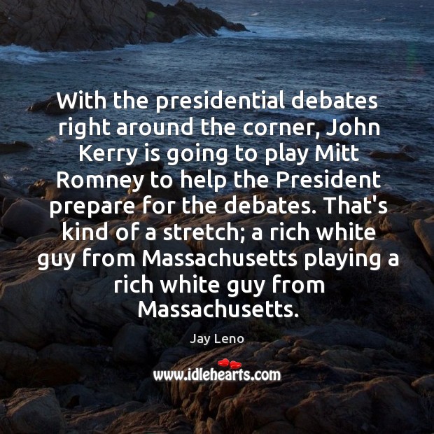 With the presidential debates right around the corner, John Kerry is going Image