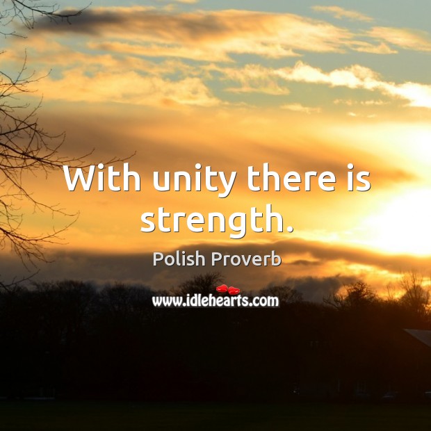 With unity there is strength. Polish Proverbs Image