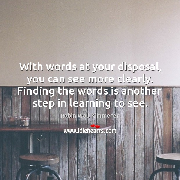 With words at your disposal, you can see more clearly. Finding the 