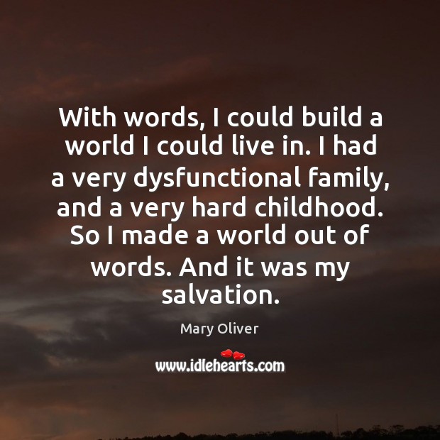 With words, I could build a world I could live in. I Image