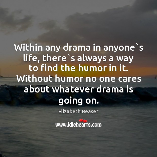 Within any drama in anyone`s life, there`s always a way Image