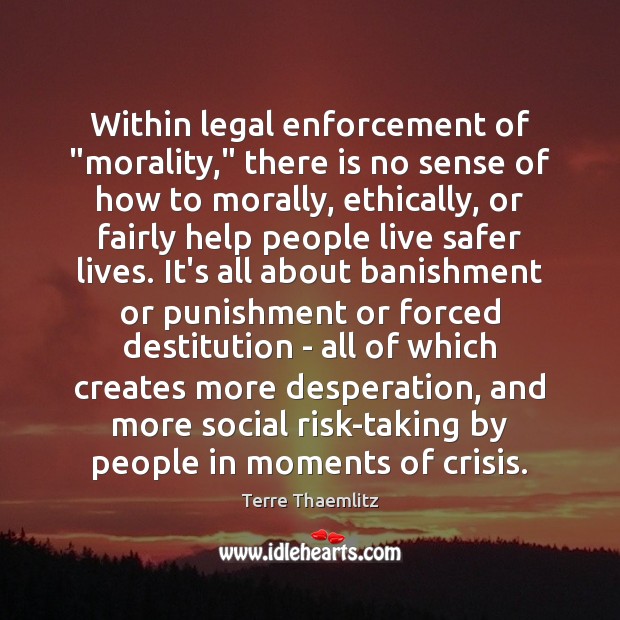 Within legal enforcement of “morality,” there is no sense of how to Legal Quotes Image
