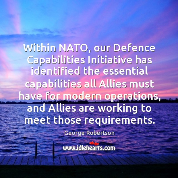 Within nato, our defence capabilities initiative has identified the essential Image