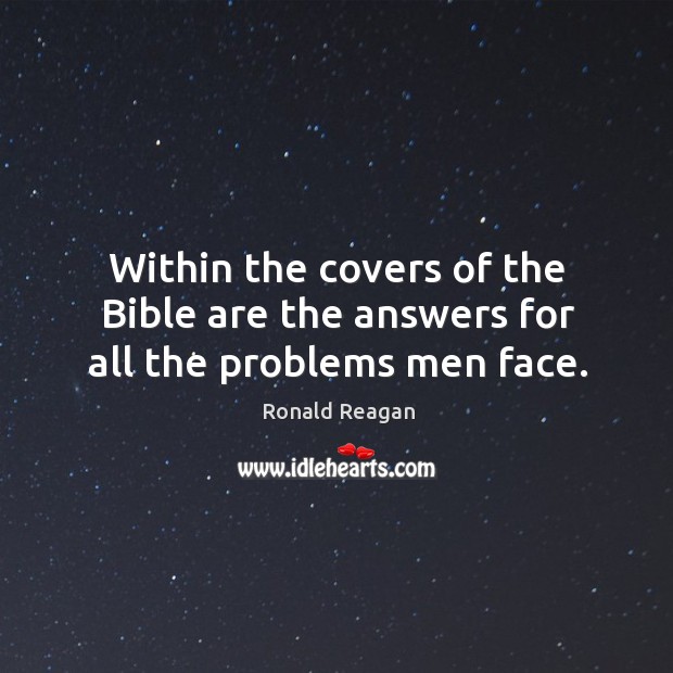 Within the covers of the bible are the answers for all the problems men face. Image