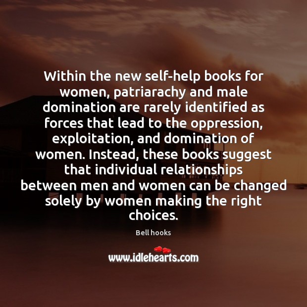 Within the new self-help books for women, patriarachy and male domination are Bell hooks Picture Quote