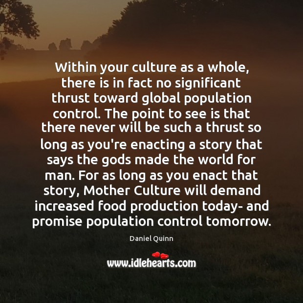 Within your culture as a whole, there is in fact no significant Population Control Quotes Image