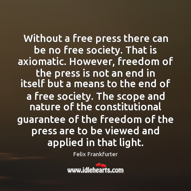 Without a free press there can be no free society. That is Image