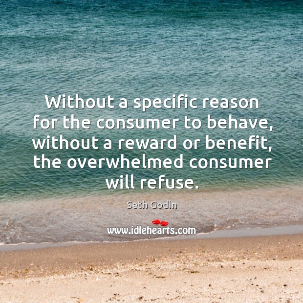 Without a specific reason for the consumer to behave, without a reward Image