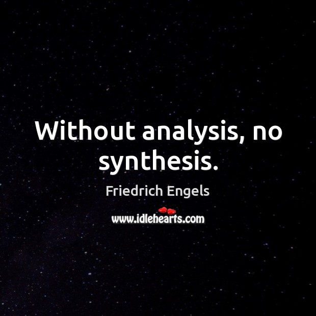 Without analysis, no synthesis. Image