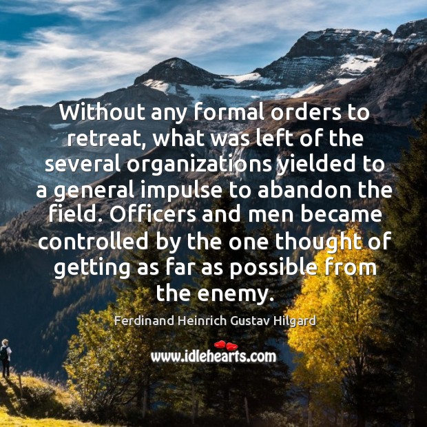 Without any formal orders to retreat, what was left of the several organizations yielded Image