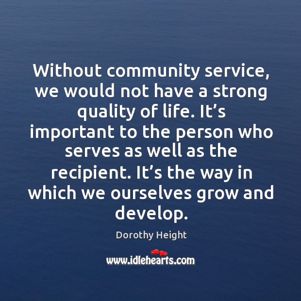 Without community service, we would not have a strong quality of life. Image