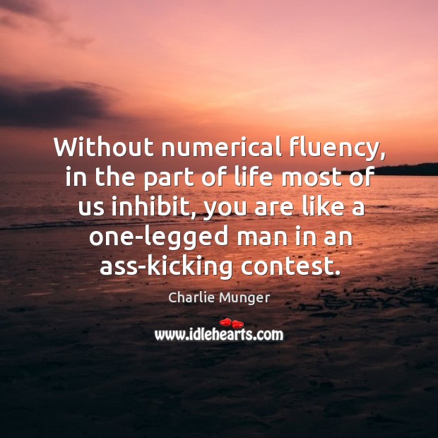 Without numerical fluency, in the part of life most of us inhibit, Image
