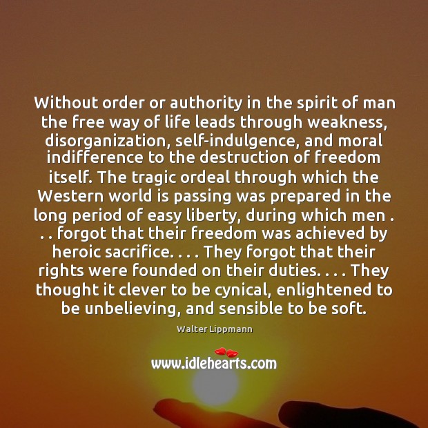 Without order or authority in the spirit of man the free way Clever Quotes Image
