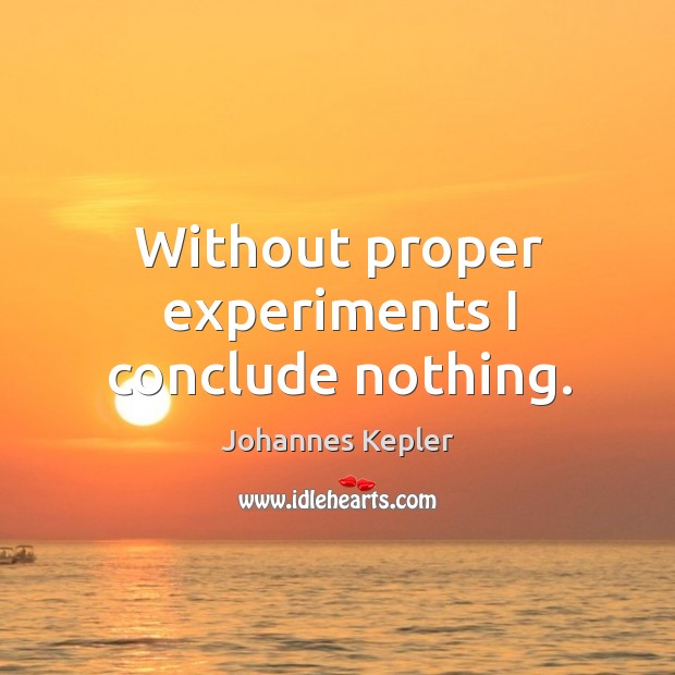 Without proper experiments I conclude nothing. Image