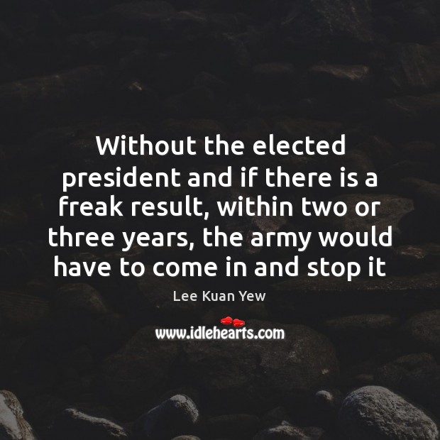 Without the elected president and if there is a freak result, within Image